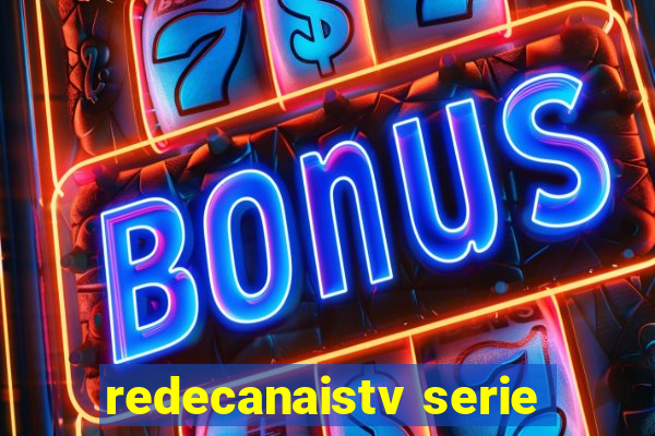 redecanaistv serie